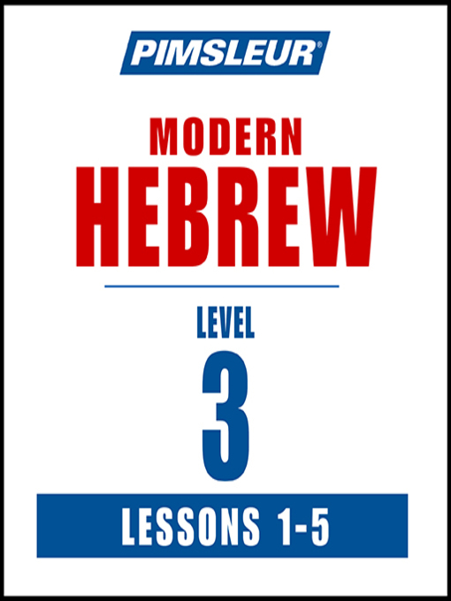 Title details for Pimsleur Hebrew Level 3 Lessons 1-5 by Pimsleur - Available